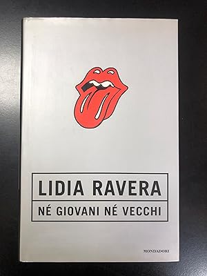 Ravera Lidia. Né giovani né vecchi. Mondadori 2000 - I.