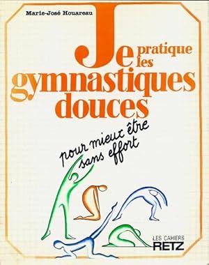 Imagen del vendedor de Je pratique les gymnastiques douces - Marie-Jos?e Houareau a la venta por Book Hmisphres