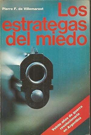 Bild des Verkufers fr LOS ESTRATEGAS DEL MIEDO Veinte aos de guerra revolucionaria en Argentina zum Verkauf von CALLE 59  Libros