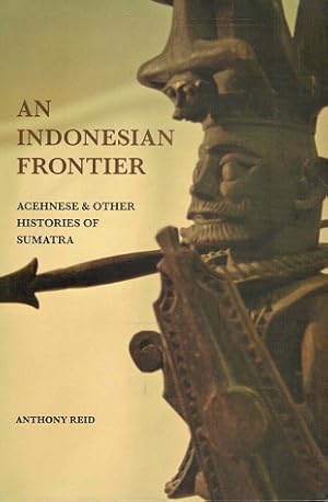 Seller image for An indonesian frontier. Acehnese & other histories of Sumatra for sale by Antiquariaat van Starkenburg