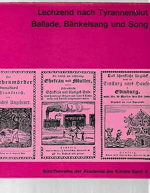 Bild des Verkufers fr Lechzend nach Tyrannenblut : Ballade, Bnkelsang und Song; Colloquium ber d. populre u. d. polit. Lied. Schriftenreihe der Akademie der Knste ; Bd. 9. zum Verkauf von Fundus-Online GbR Borkert Schwarz Zerfa