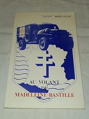 "Zizon" Bervialle au volant de Madeleine-Bastille. Petites histoires vécues par une ambulancière ...