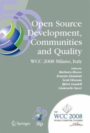 Seller image for Open Source Development, Communities and Quality: IFIP 20th World Computer Congress, Working Group 2.3 on Open Source Software, September 7-10, 2008, . and Communication Technology (275)) [Paperback ] for sale by booksXpress