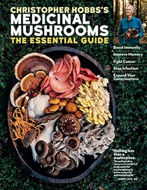 Image du vendeur pour Christopher Hobbs's Medicinal Mushrooms: The Essential Guide: Boost Immunity, Improve Memory, Fight Cancer, and Expand Your Consciousness by Hobbs L.Ac. AHG, Christopher [Paperback ] mis en vente par booksXpress