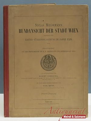 Niclas Meldeman's Rundansicht der Stadt Wien während der ersten Türkenbelagerung im Jahre 1529 . ...