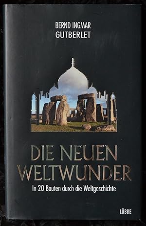 Bild des Verkufers fr Die neuen Weltwunder - In 20 Bauten durch die Weltgeschichte zum Verkauf von Alte Spiele  Modernes Spiele-Antiquariat