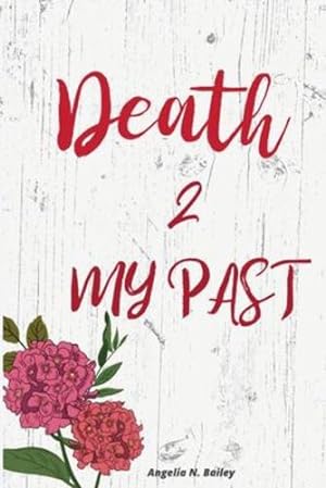 Bild des Verkufers fr Death 2 My Past by Bailey, Angelia [Paperback ] zum Verkauf von booksXpress