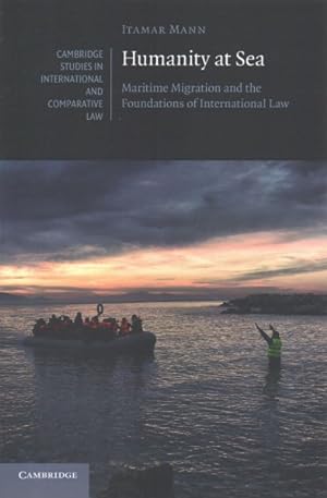 Seller image for Humanity at Sea : Maritime Migration and the Foundations of International Law for sale by GreatBookPrices