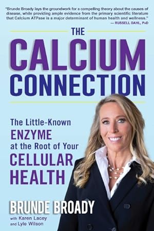 Seller image for Calcium Connection : The Little-known Enzyme at the Root of Your Cellular Health for sale by GreatBookPrices