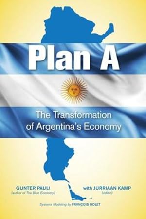 Imagen del vendedor de Plan A: The Transformation of Argentinaâ  s Economy by Pauli, Gunter [Paperback ] a la venta por booksXpress