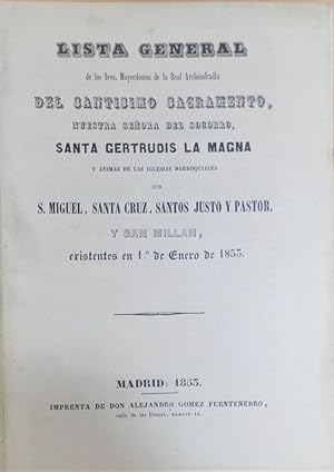 LISTA General de los Sres. Mayordomos de la Real Archicofradía del Santísimo Sacramento, Nuestra ...
