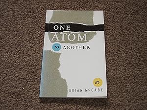 One Atom to Another