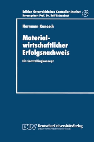 Bild des Verkufers fr Materialwirtschaftlicher Erfolgsnachweis : ein Controllingkonzept. DUV : Wirtschaftswissenschaft; Edition sterreichisches Controller-Institut. zum Verkauf von Antiquariat Thomas Haker GmbH & Co. KG