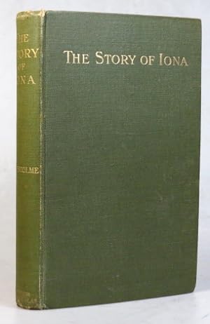 The Story of Iona. With illustrations from photographs & drawings by Frances M. Richmond