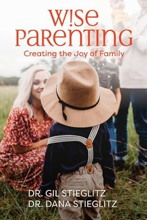Seller image for Wise Parenting: Creating the Joy of Family by Stieglitz, Gil, Stieglitz, Dana [Paperback ] for sale by booksXpress