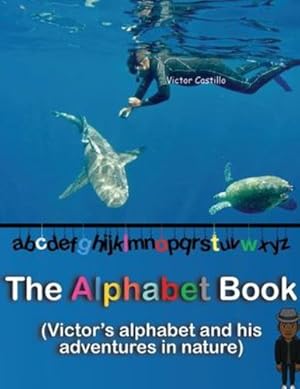 Immagine del venditore per The Alphabet Book: An adventure story with a photographer in the Nature (Big Print Full Color Edition) by Castillo, Victor I [Paperback ] venduto da booksXpress