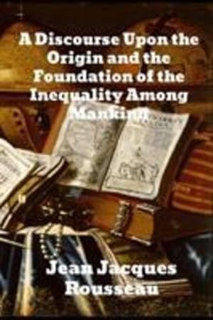 Bild des Verkufers fr A Discourse Upon The Origin And The Foundation Of The Inequality Among Mankind by Rousseau, Jean Jacques [Paperback ] zum Verkauf von booksXpress