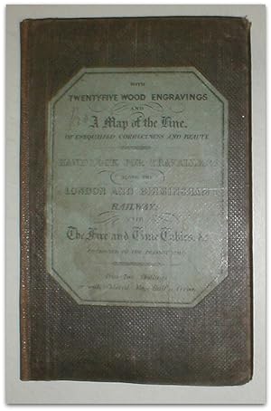 A hand-book for travellers along the London and Birmingham Railway; with the fare and time tables...