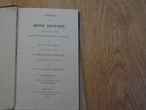 Seller image for Pieces of Irish History, Illustrative of the Condition of the Catholics of Ireland of the Origin and Progress of the Political System of the United Irishmen; and of their Transactions with the Anglo-Irish Government. for sale by Dublin Bookbrowsers