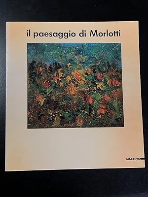 Il paesaggio di Morlotti. Mazzotta 1987.