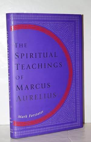 Seller image for The Spiritual Teachings of Marcus Aurelius (Signed) for sale by Nugget Box  (PBFA)