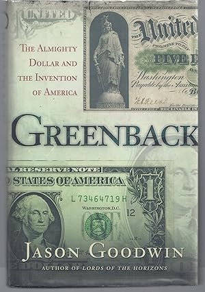 Greenback: The Almighty Dollar and the Invention of America