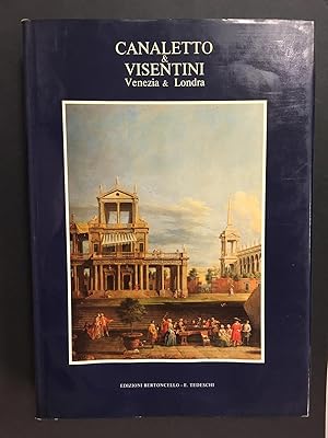 Immagine del venditore per Canaletto & Visentini tra Venezia & Londra. A cura di Succi Dario. Bertoncello/E. Tedeschi. 1986-I venduto da Amarcord libri