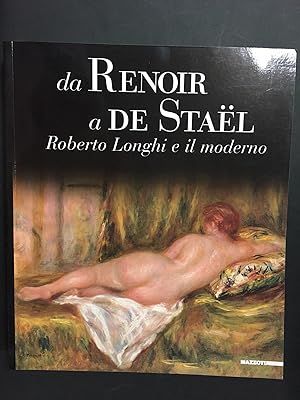 Immagine del venditore per Da Renoir a De Stael. Roberto Longhi e il moderno. A cura di Spadoni Claudio. Mazzotta. 2003 venduto da Amarcord libri