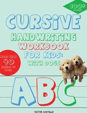 Immagine del venditore per Cursive Handwriting Workbook for Kids: With Dogs (Full-Color Edition): With Dogs by Castillo, Victor I [Paperback ] venduto da booksXpress