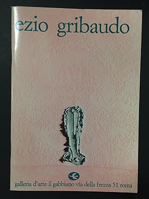 Imagen del vendedor de Ezio Gribaudo. A cura di Paola Gribaudo. Galleria d'Arte Il Gabbiano. 1990 a la venta por Amarcord libri