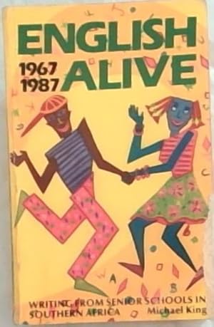Bild des Verkufers fr English alive, 1967-87: Writings from senior schools in southern Africa zum Verkauf von Chapter 1