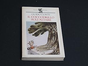 Bild des Verkufers fr Conti Guido. Il coccodrillo sull'altare. Ugo Guanda Editore. 1998-1. zum Verkauf von Amarcord libri