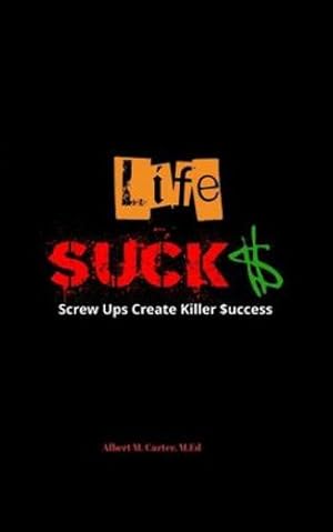 Seller image for Life SUCKS by Carter, Albert M. [Paperback ] for sale by booksXpress