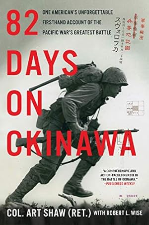 Immagine del venditore per 82 Days on Okinawa: One American's Unforgettable Firsthand Account of the Pacific War's Greatest Battle by Shaw, Art, Wise, Robert L. [Paperback ] venduto da booksXpress