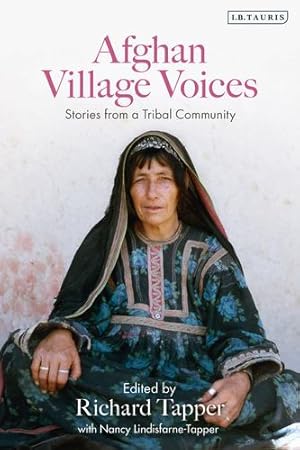 Bild des Verkufers fr Afghan Village Voices: Stories from a Tribal Community by Tapper, Richard, Lindisfarne-Tapper, Nancy [Hardcover ] zum Verkauf von booksXpress