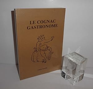 Le Cognac gastronome, illustrations de Claude Lagoutte. 1989.