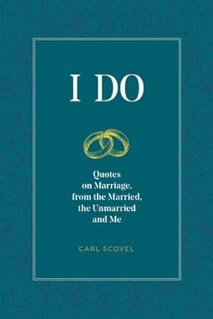 Bild des Verkufers fr I Do: Quotes on Marriage, from the Married, the Unmarried and Me by Scovel, Carl [Paperback ] zum Verkauf von booksXpress