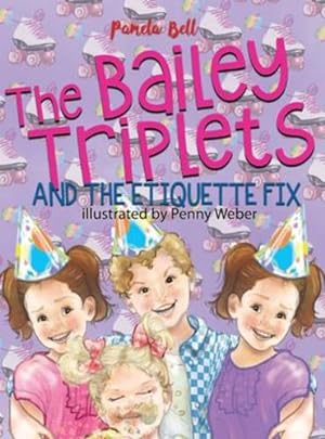 Seller image for The Bailey Triplets and The Etiquette Fix [Hardcover ] for sale by booksXpress