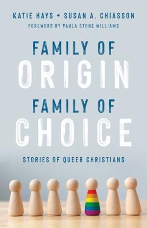 Bild des Verkufers fr Family of Origin, Family of Choice : Stories of Queer Christians zum Verkauf von GreatBookPrices