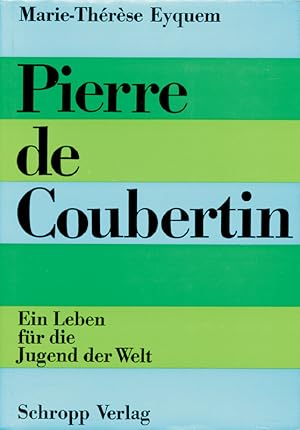 Imagen del vendedor de Pierre de Coubertin. Ein Leben fr die Jugend der Welt. a la venta por AGON SportsWorld GmbH