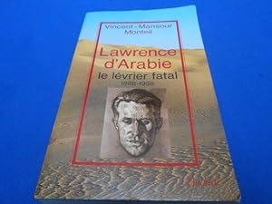 Lawrence d'Arabie Le Lévrier Fatal 1888-1935