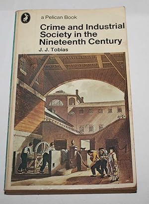 Crime and Industrial Society in the Nineteenth Century