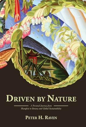 Seller image for Driven by Nature : A Personal Journey from Shanghai to Botany and Global Sustainability for sale by GreatBookPrices