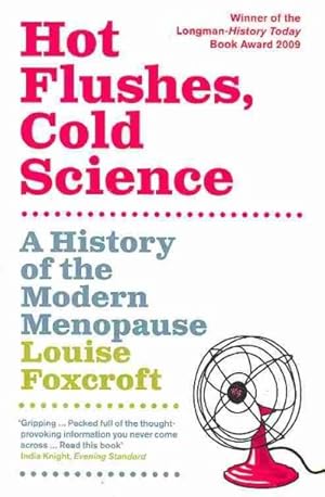 Image du vendeur pour Hot Flushes, Cold Science : A History of the Modern Menopause mis en vente par GreatBookPrices