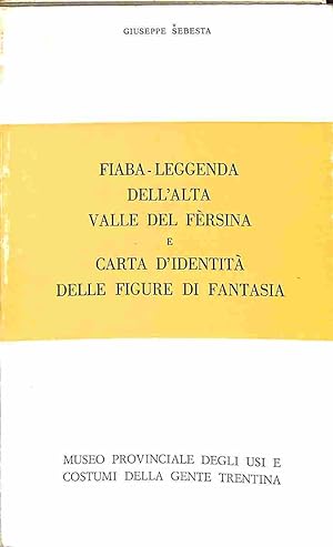 Fiaba - leggenda dell'Alta Valle del Fe'rsina e carta d'identita' delle figure di fantasia