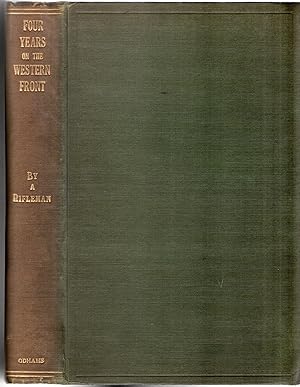 Four Years on the Western Front, Being the Experiences of a Ranker in the London Rifle Brigade, 4...