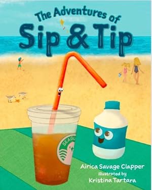Seller image for The Adventures of Sip & Tip by Savage Clapper, Airica [Hardcover ] for sale by booksXpress