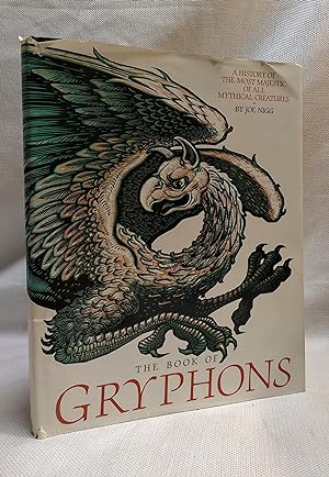 The Book of Gryphons: A History of the Most Majestic of All Mythical Creatures