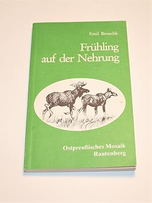Bild des Verkufers fr Frhling auf der Nehrung. Jagd- und Tiergeschichten. zum Verkauf von Antiquariat Diderot