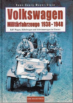 Seller image for Volkswagen Militrfahrzeuge 1938-1948. KdF-Wagen, Kbelwagen und Schwimmwagen im Einsatz. for sale by Antiquariat Bcheretage